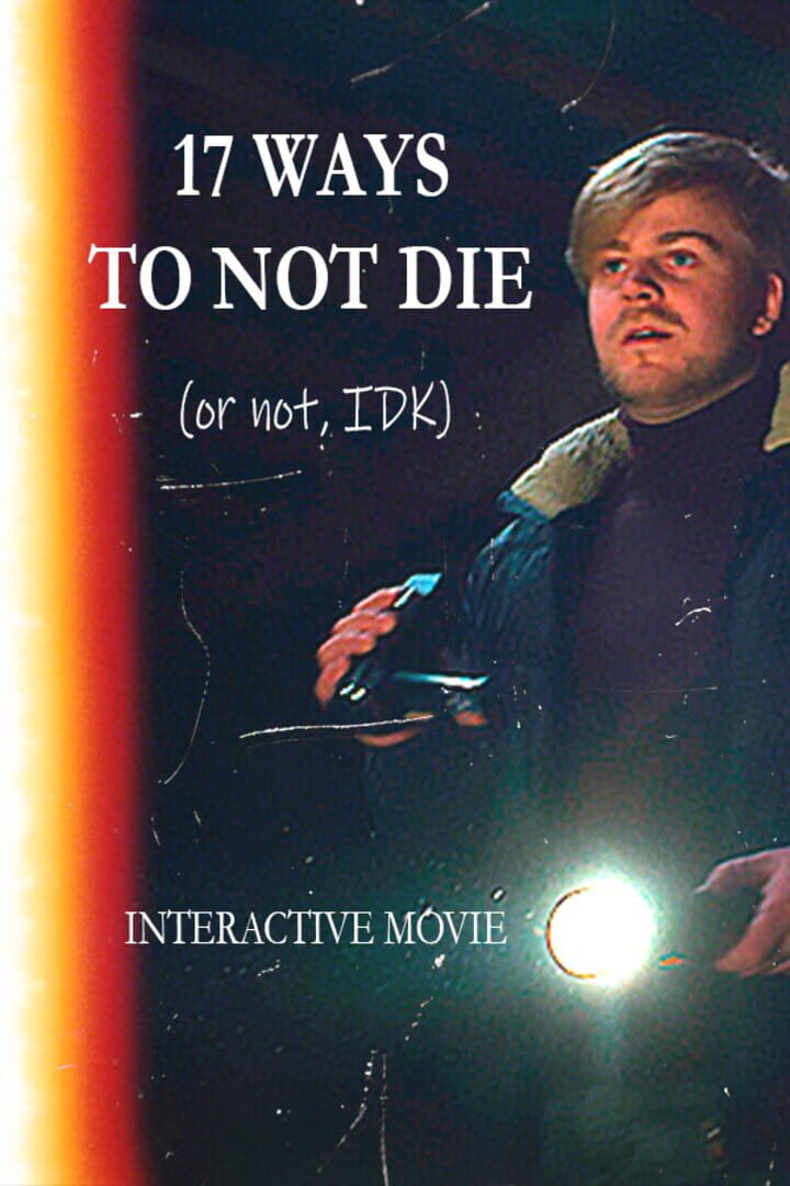 Couverture de 17 Ways To Not Die (Or Not, IDK): Interactive Movie