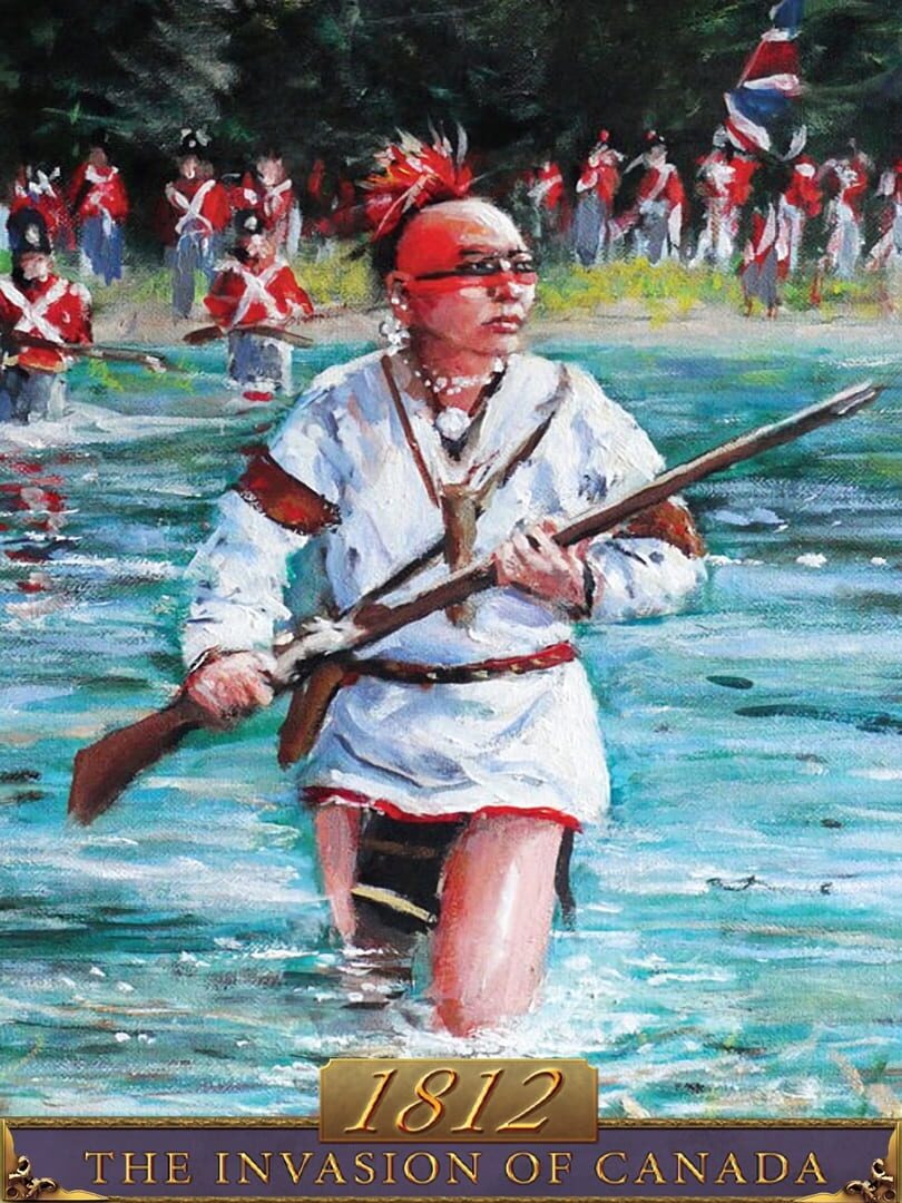 1812: The Invasion of Canada カバー