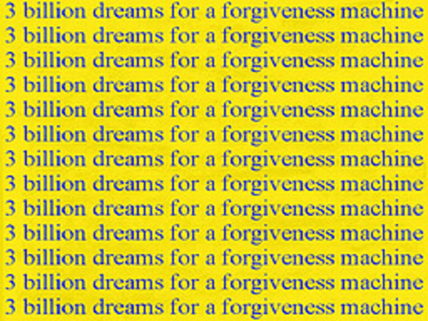 3 Billion Dreams for a Forgiveness Machine Kapağı