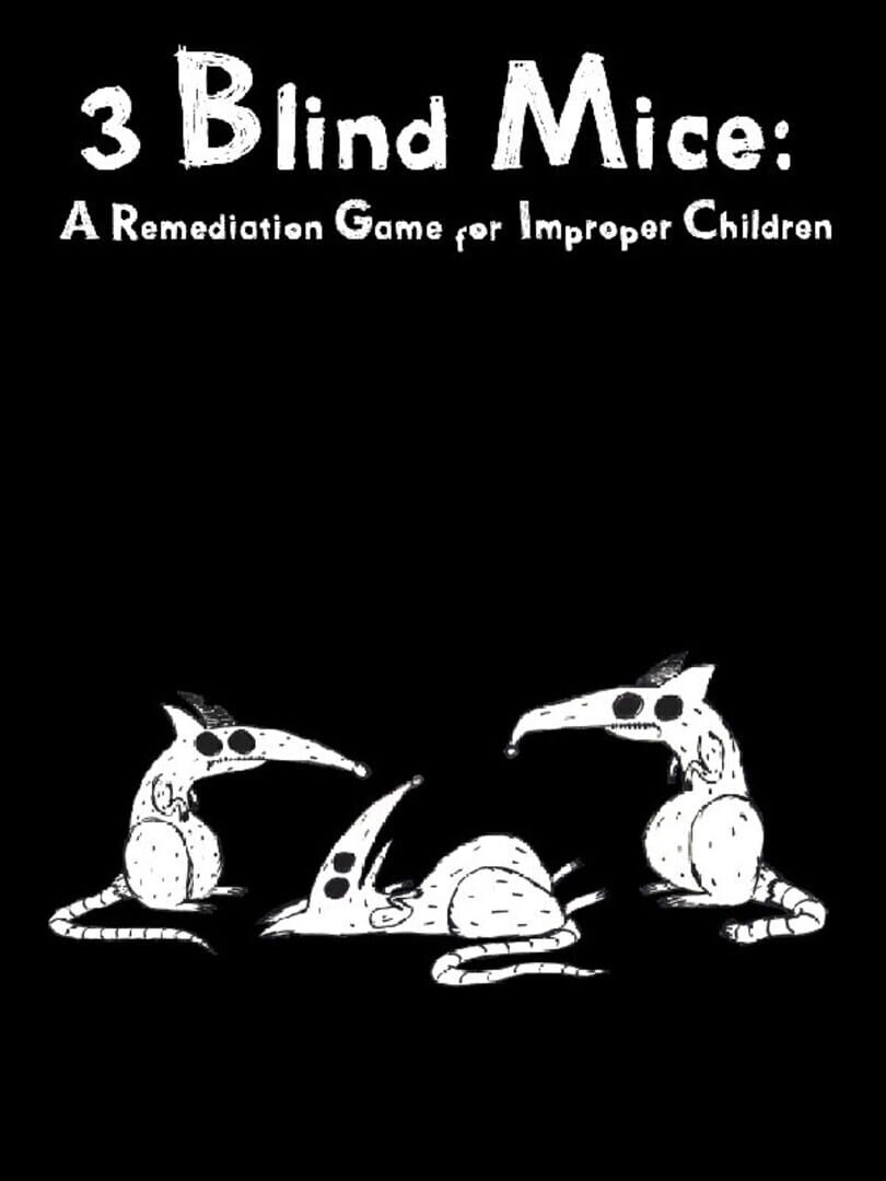 Couverture de 3 Blind Mice: A Remediation Game For Improper Children