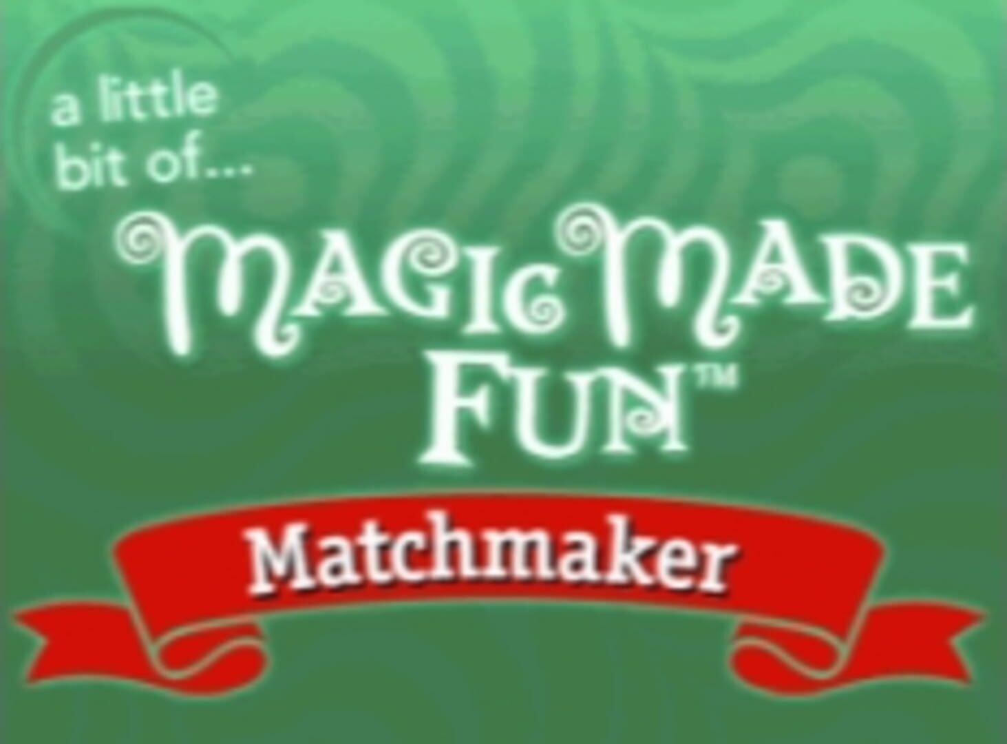 Portada de A Little Bit of... Magic Made Fun: Matchmaker