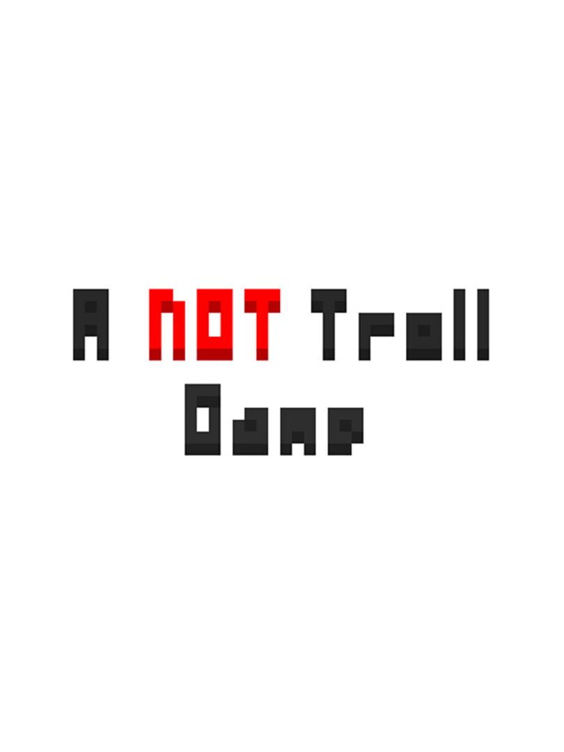 A Not Troll Game Cover