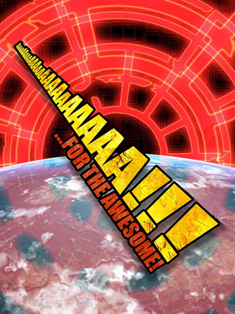 AaaaaAAaaaAAAaaAAAAaAAAAA!!!: For the Awesome カバー