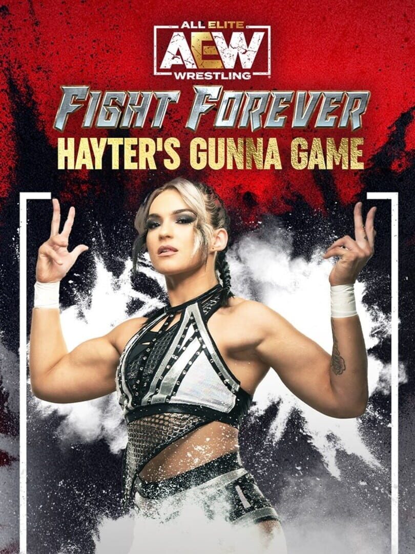 All Elite Wrestling: Fight Forever - Hayter's Gunna Game Cover
