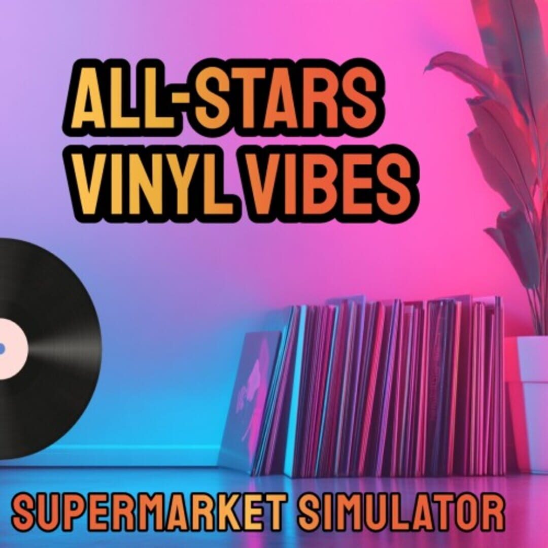 All-Star Supermarket Simulator: Vinyl Vibes Kapağı