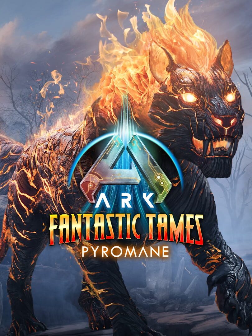Ark: Fantastic Tames - Pyromane Cover