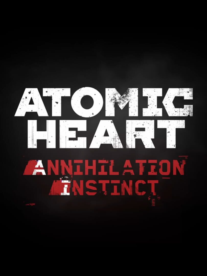 Portada de Atomic Heart: Annihilation Instinct