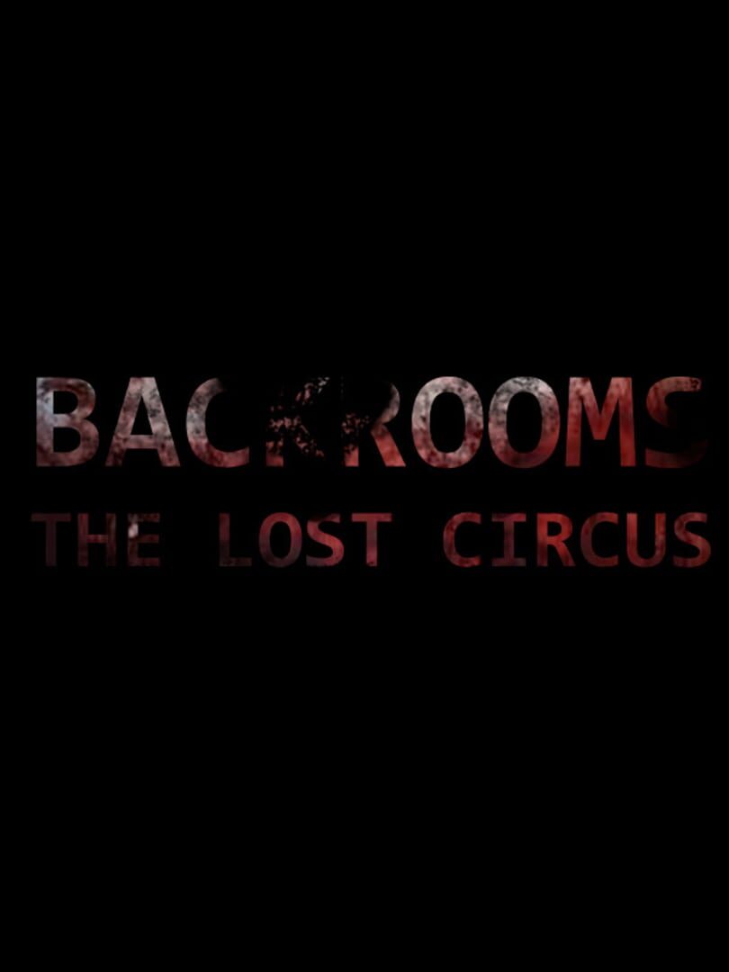 Backrooms: The Lost Circus カバー