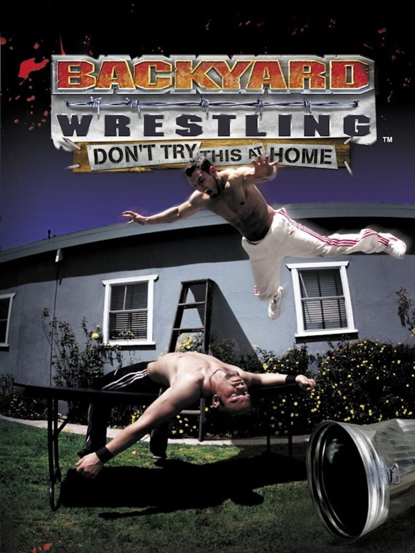 Couverture de Backyard Wrestling: Don't Try This at Home