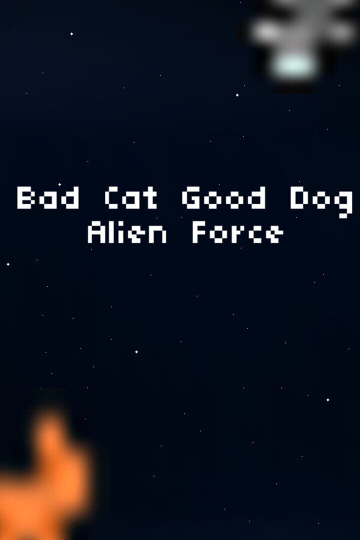 Bad Cat Good Dog Alien Force カバー
