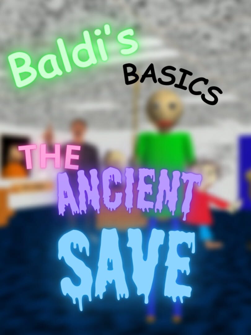 Capa de Baldi's Basics The Ancient Save
