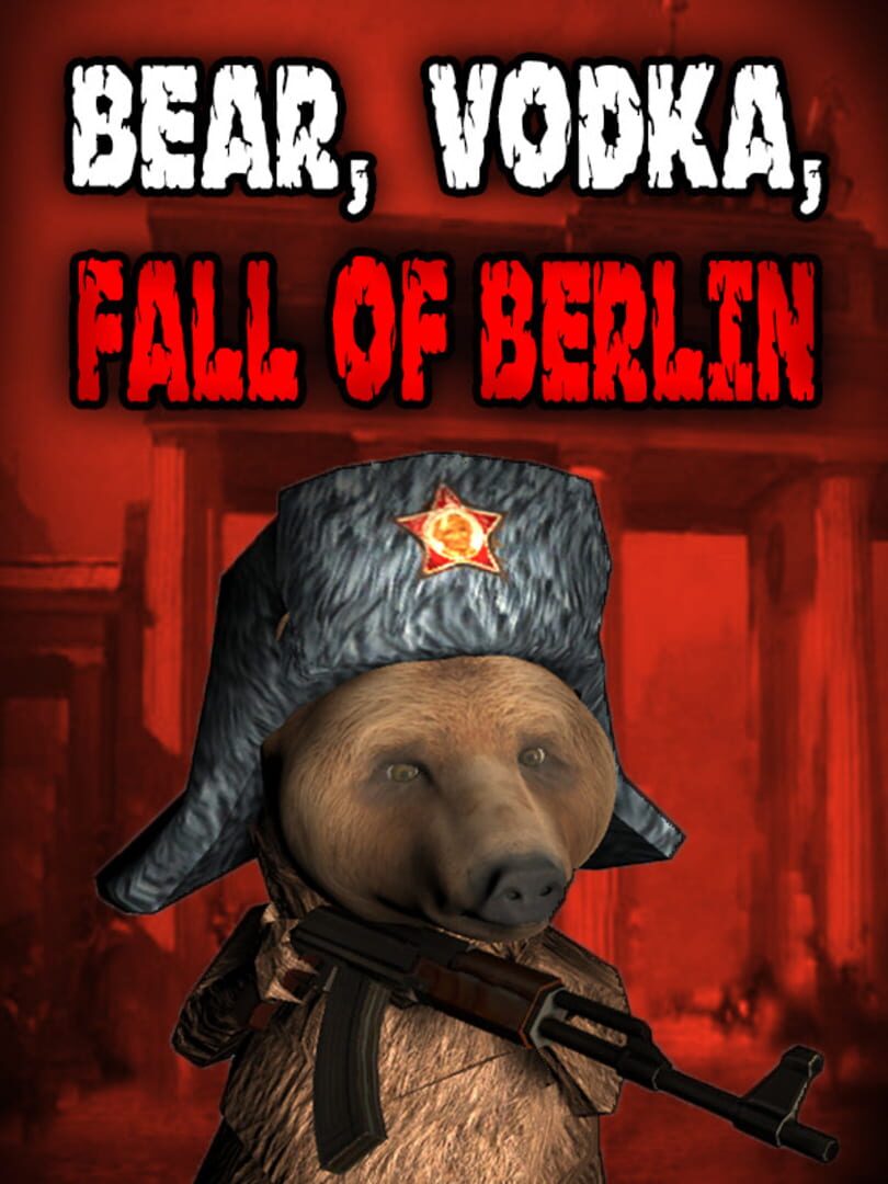 Bear, Vodka, Fall of Berlin! Cover