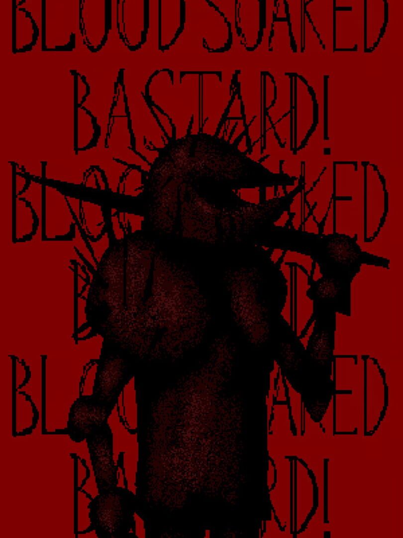 Capa de Blood Soaked Bastard!