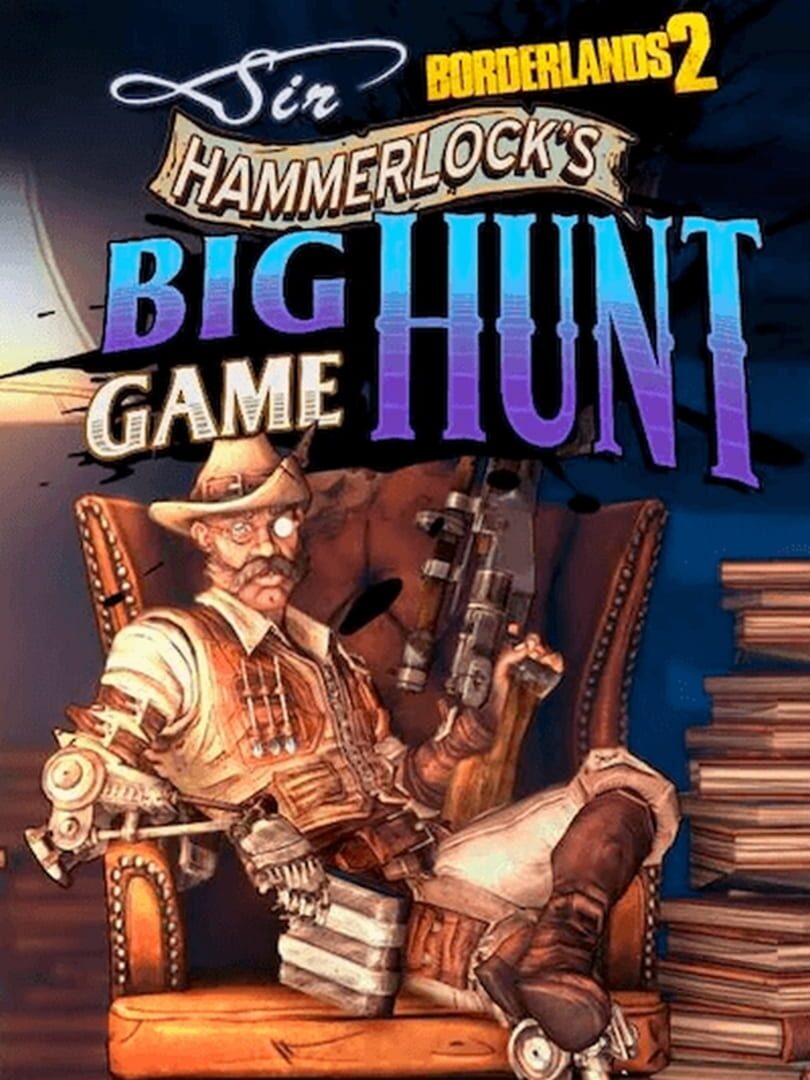 Borderlands 2: Sir Hammerlock's Big Game Hunt カバー