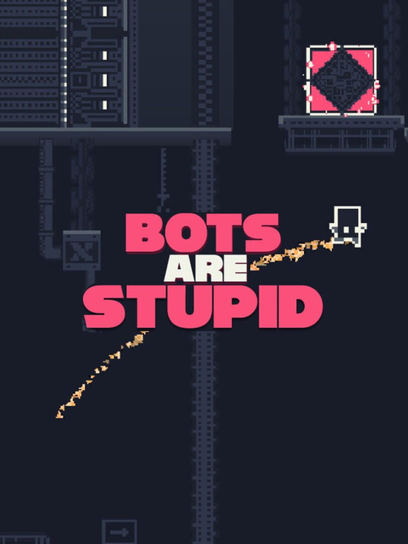 Capa de Bots Are Stupid