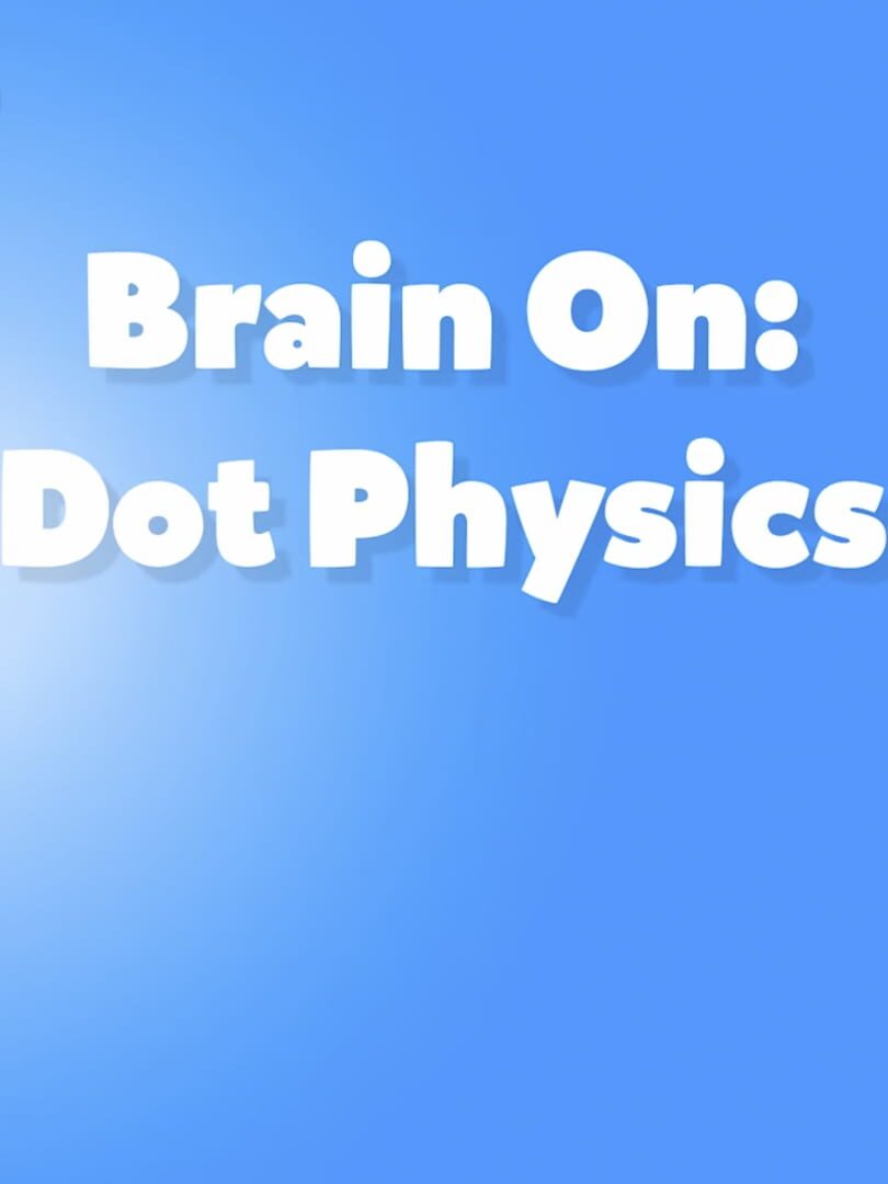 Capa de Brain On: Dot Physics