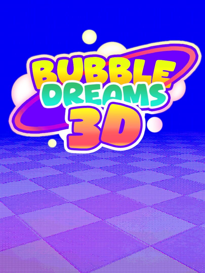 Bubble Dreams 3D Kapağı