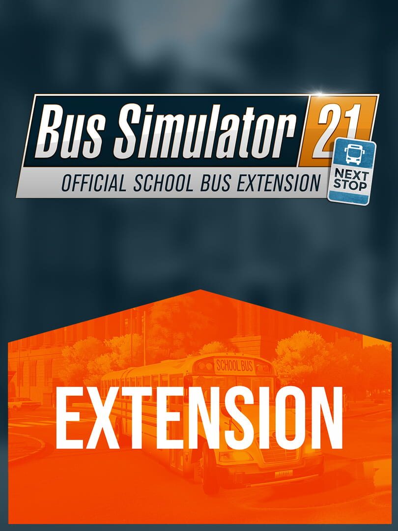 Bus Simulator 21: Next Stop - Official School Bus Extension Kapağı