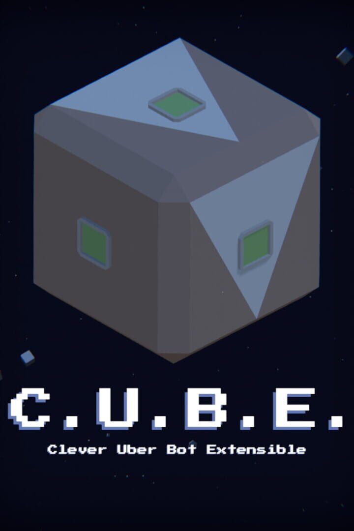 C.U.B.E.: Clever Uber Bot Extensible Cover