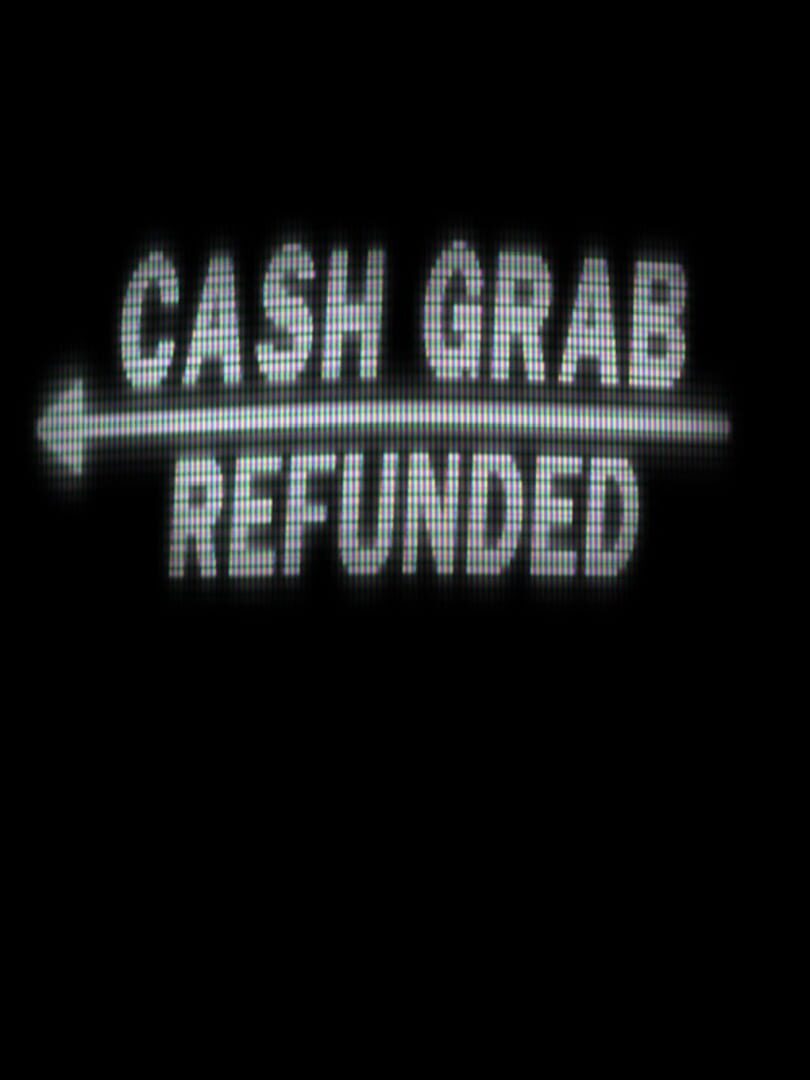 Couverture de CashGrab: Refunded