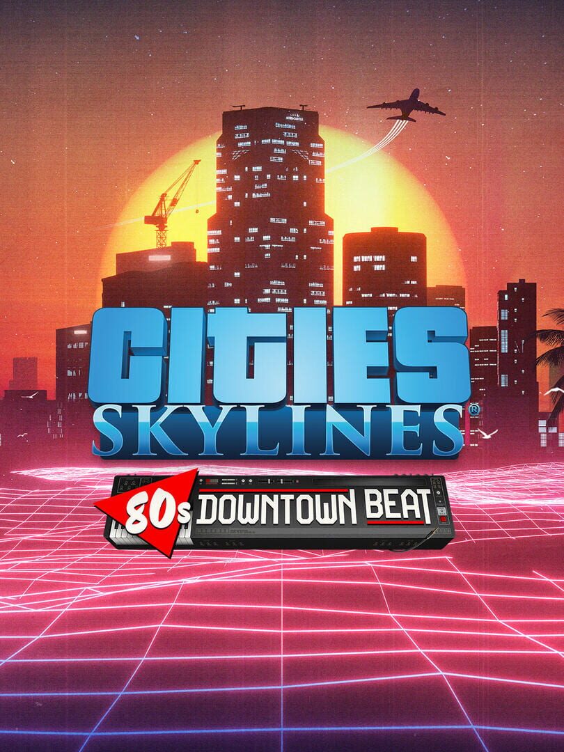 Couverture de Cities: Skylines - 80's Downtown Beat