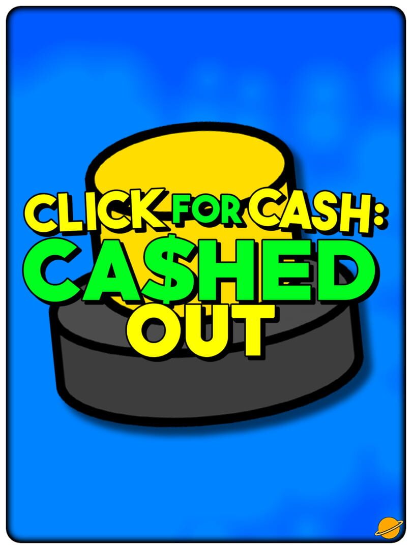 Capa de Click For Cash: Cashed Out