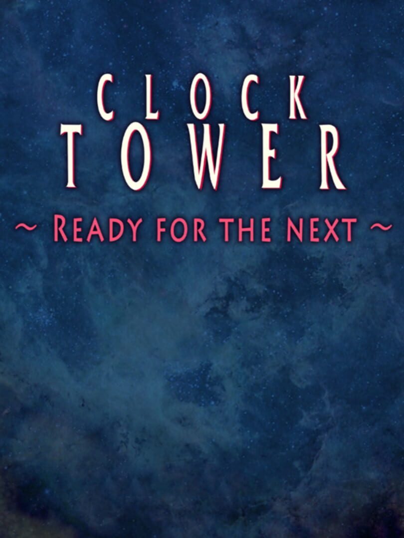 Capa de Clock Tower: Ready for the Next