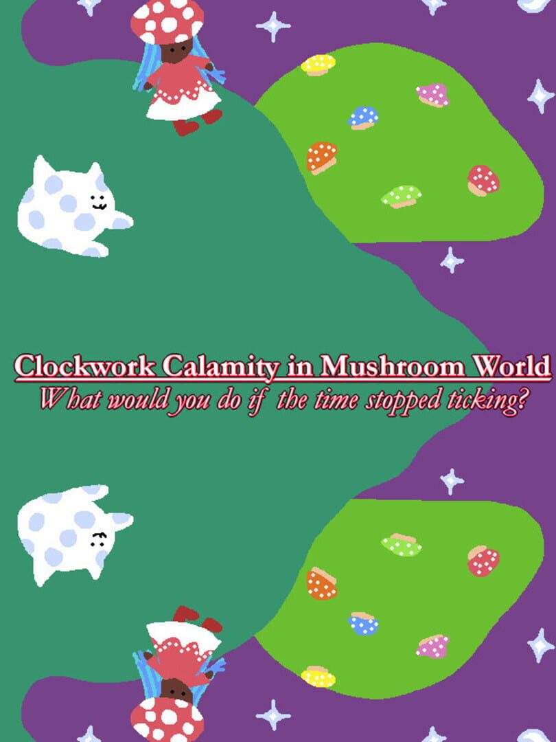 Clockwork Calamity in Mushroom World: What would you do if the time stopped ticking? Cover