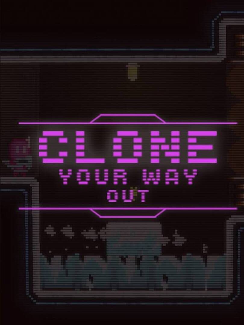 Clone Your Way Out Kapağı