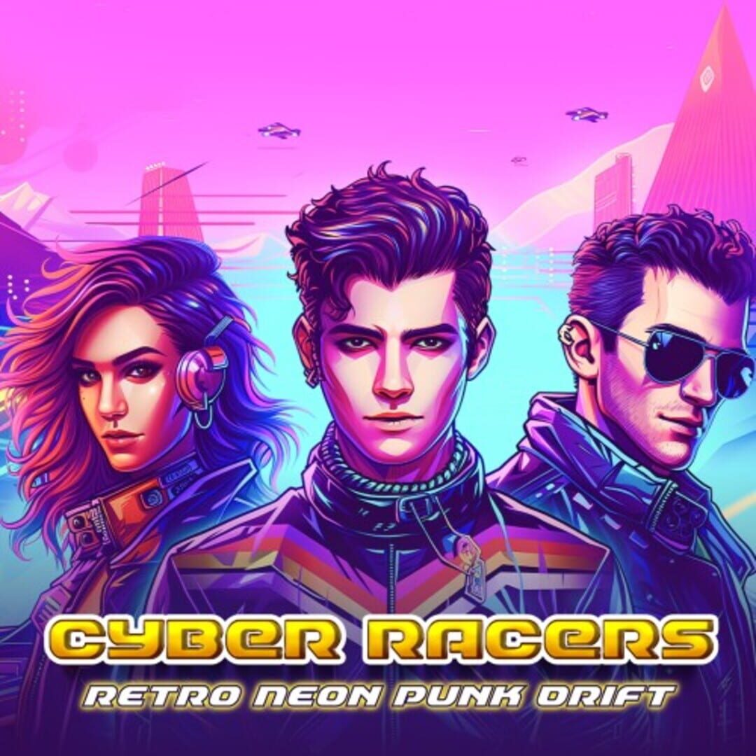 Cyber Racers: Retro Neon Punk Drift Cover