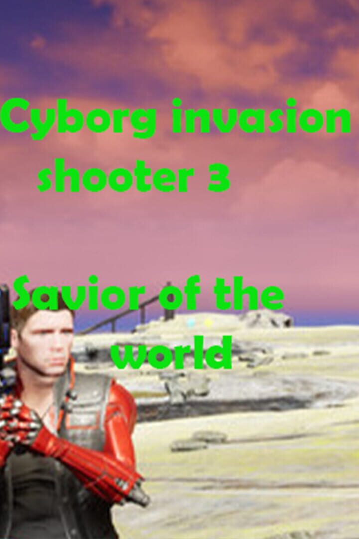Cyborg Invasion Shooter 3: Savior of the World Cover