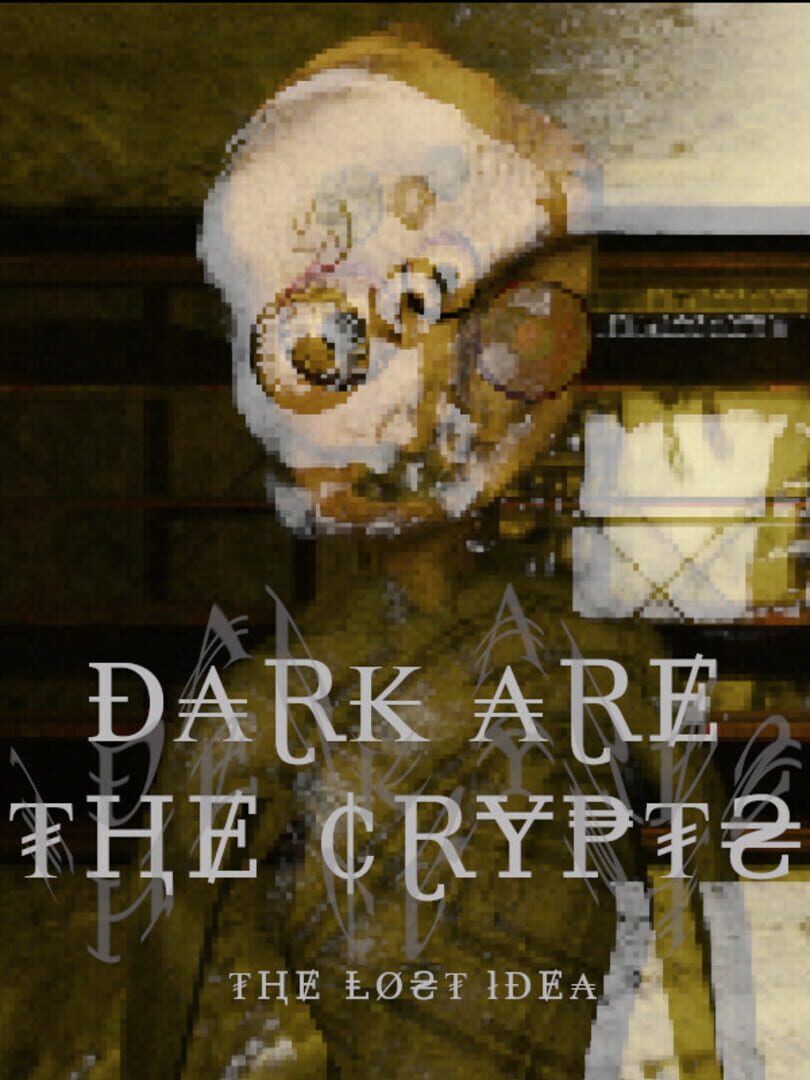 Dark Are the Crypts: The Lost Idea Cover