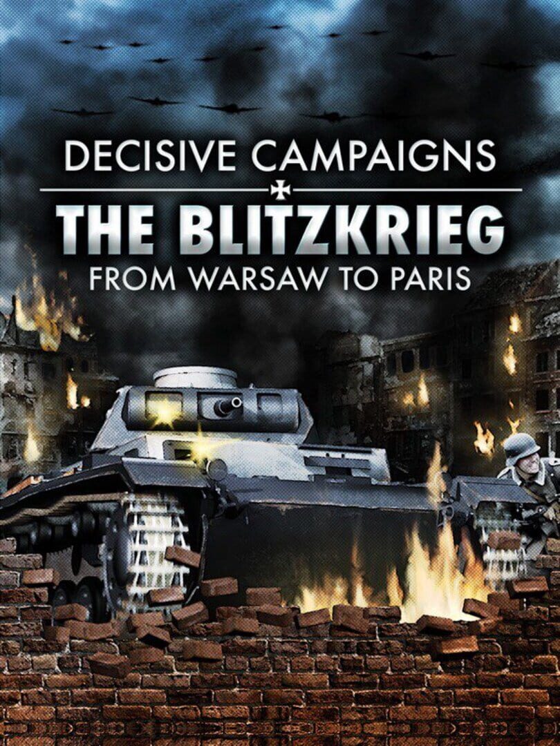 Capa de Decisive Campaigns: The Blitzkrieg from Warsaw to Paris