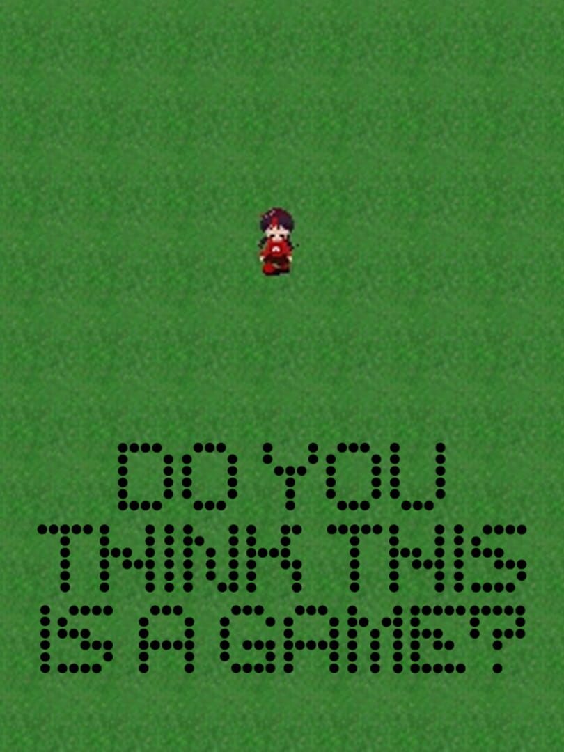 Couverture de Do You Think This is a Game?