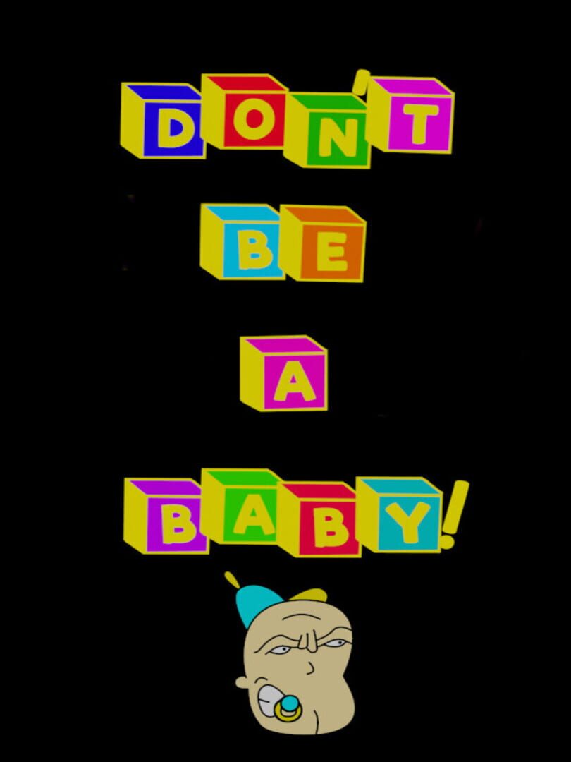 Couverture de Don't Be A Baby!