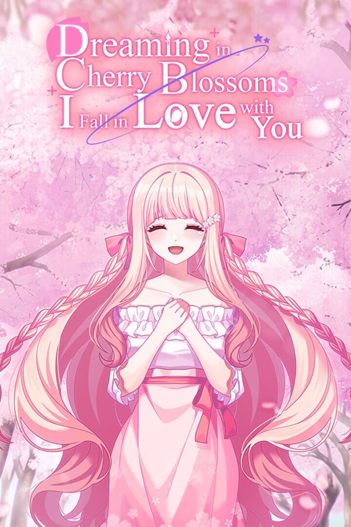Couverture de Dreaming in Cherry Blossoms, I Fall in Love With You
