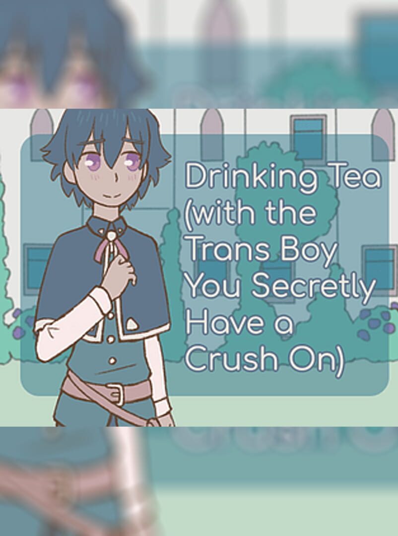 Drinking Tea (with the Trans Boy You Secretly Have a Crush On) Kapağı