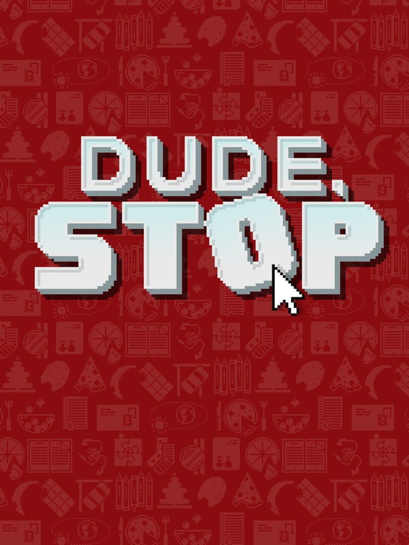 Dude, Stop Cover