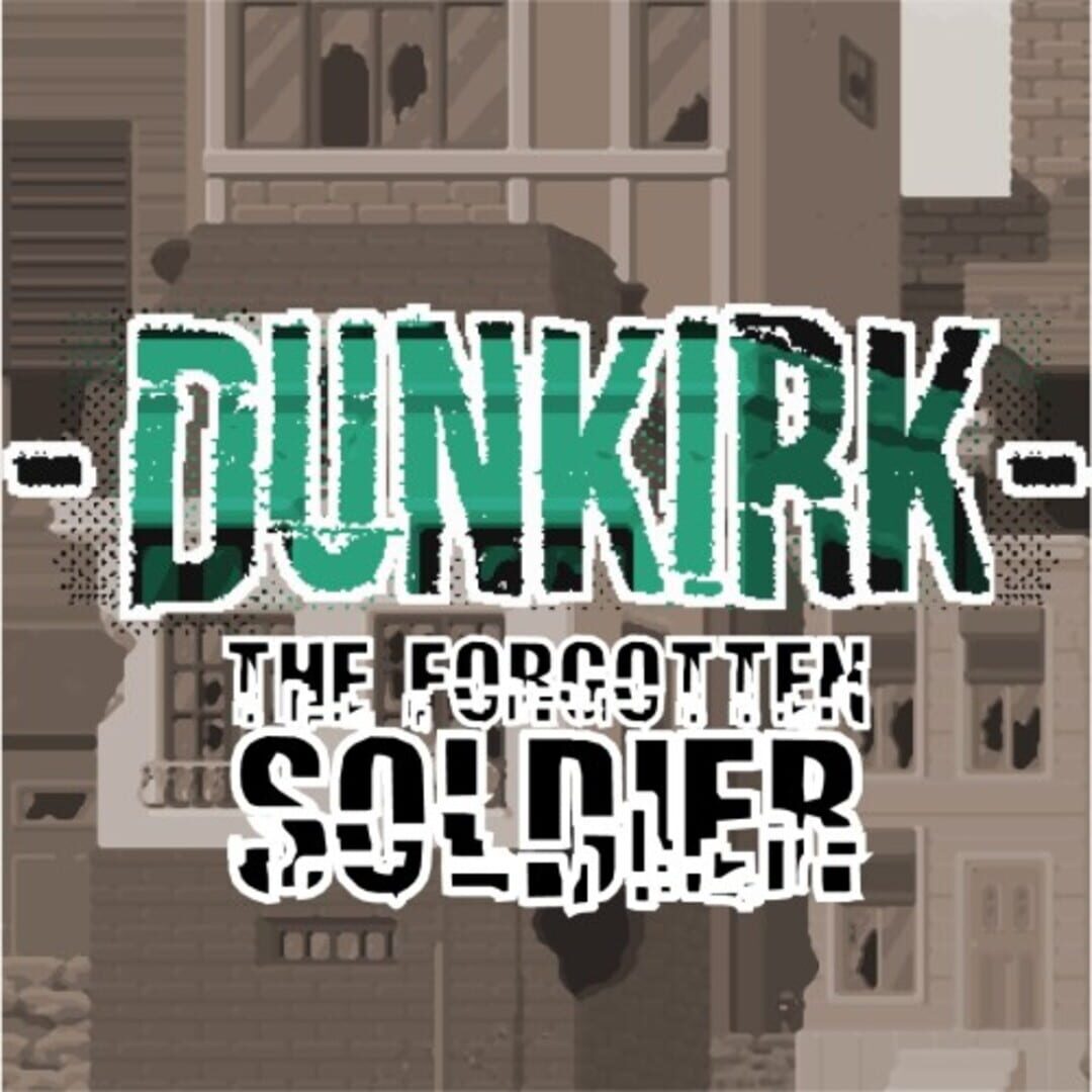 Dunkirk: The Forgotten Soldier Cover