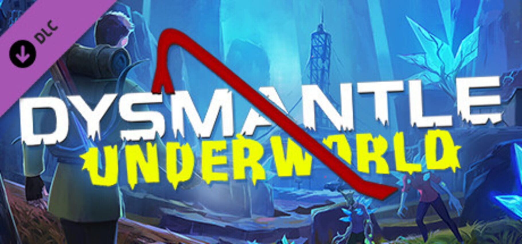 Dysmantle: Underworld カバー
