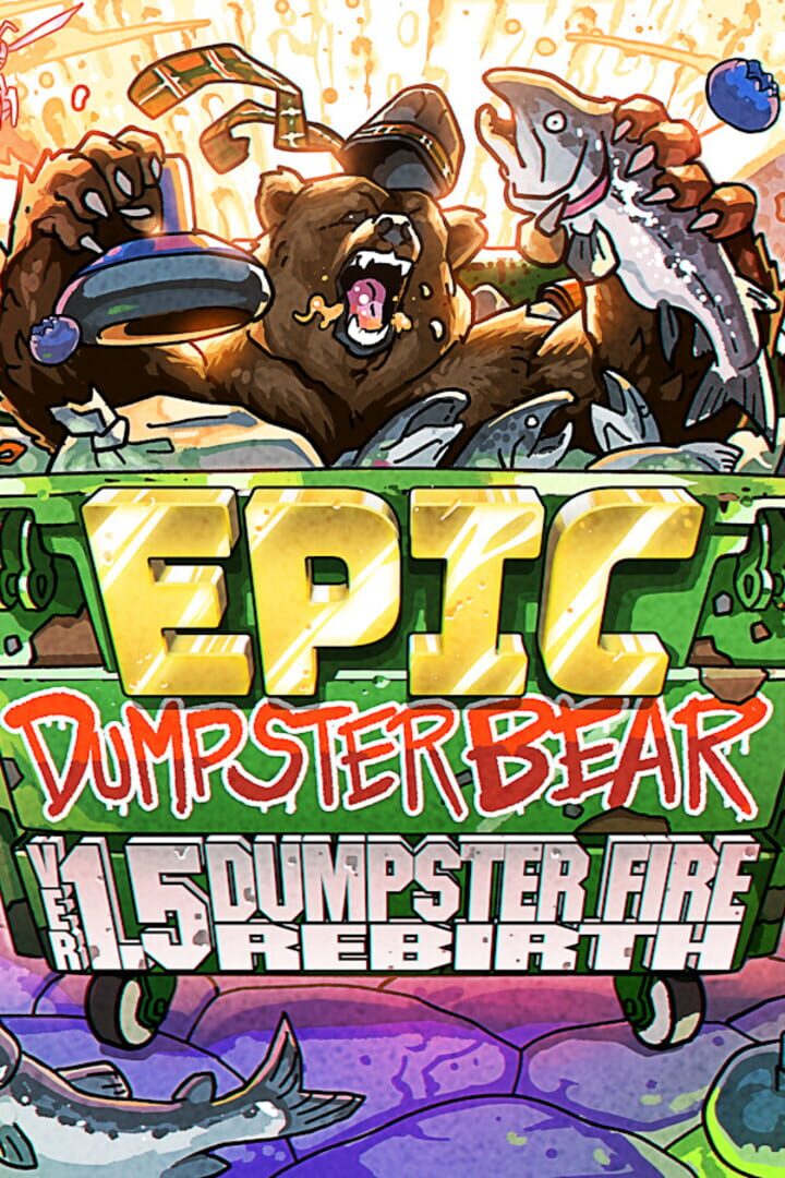 Epic Dumpster Bear 1.5 DX: Dumpster Fire Rebirth Cover
