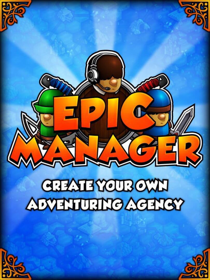 Epic Manager - Create Your Own Adventuring Agency カバー