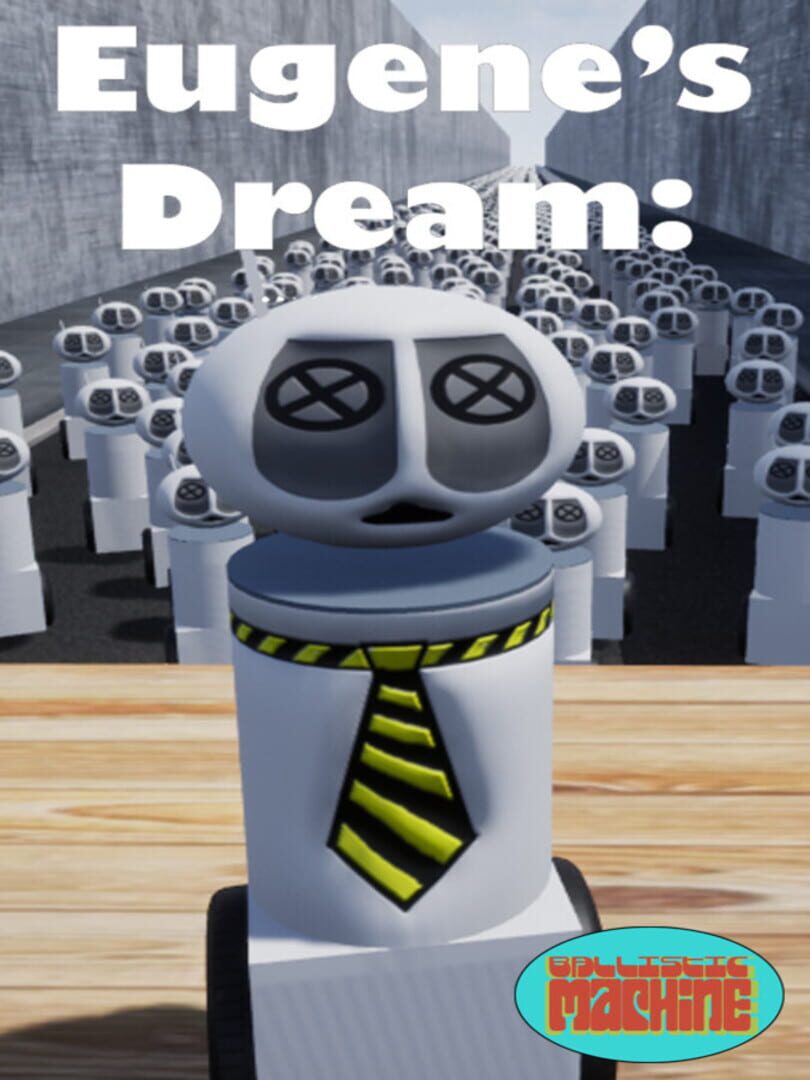 Eugene's Dream: The Daily Ins And Outs Of A Sane Robot In An Insane World Cover