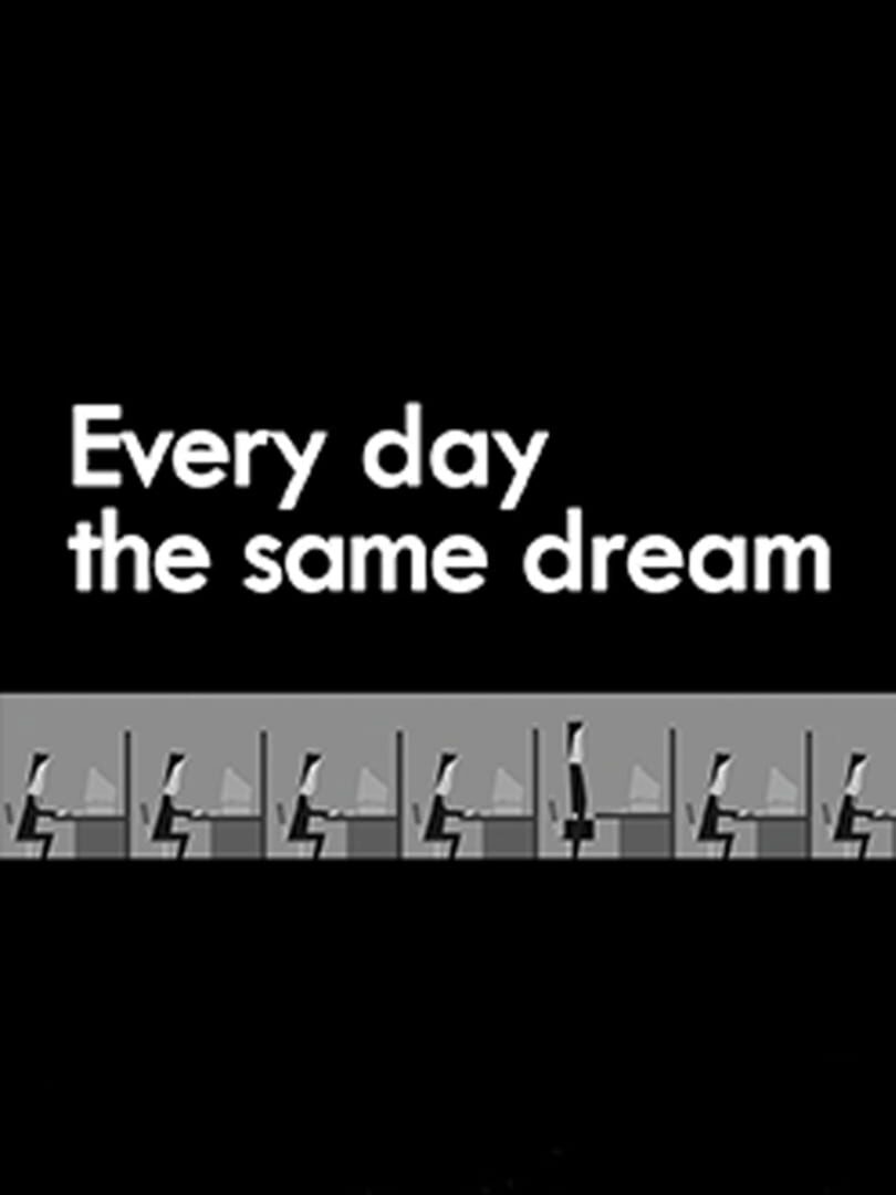 Couverture de Every Day the Same Dream