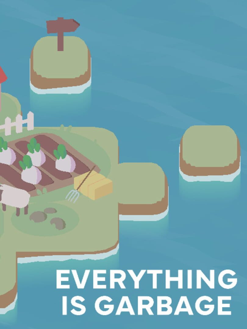 Everything is Garbage