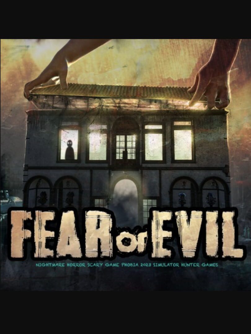 Fear or Evil: Nightmare Horror Scary Game Phobia 2023 Simulator Hunter Games カバー