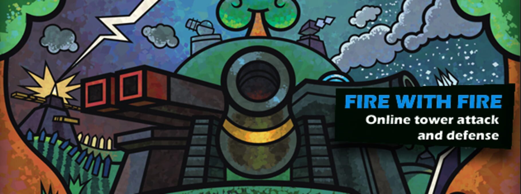 Couverture de Fire With Fire: Online Tower Attack and Defense