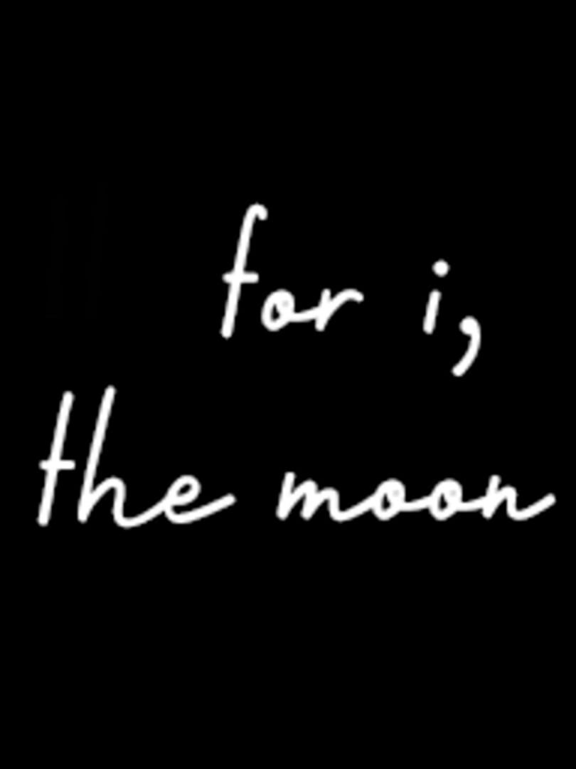 Couverture de For I, the Moon