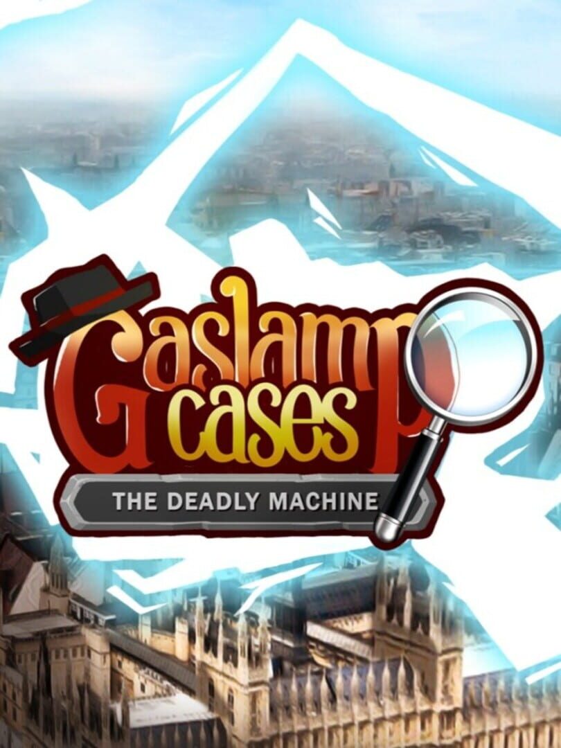 Gaslamp Cases: The Deadly Machine 커버
