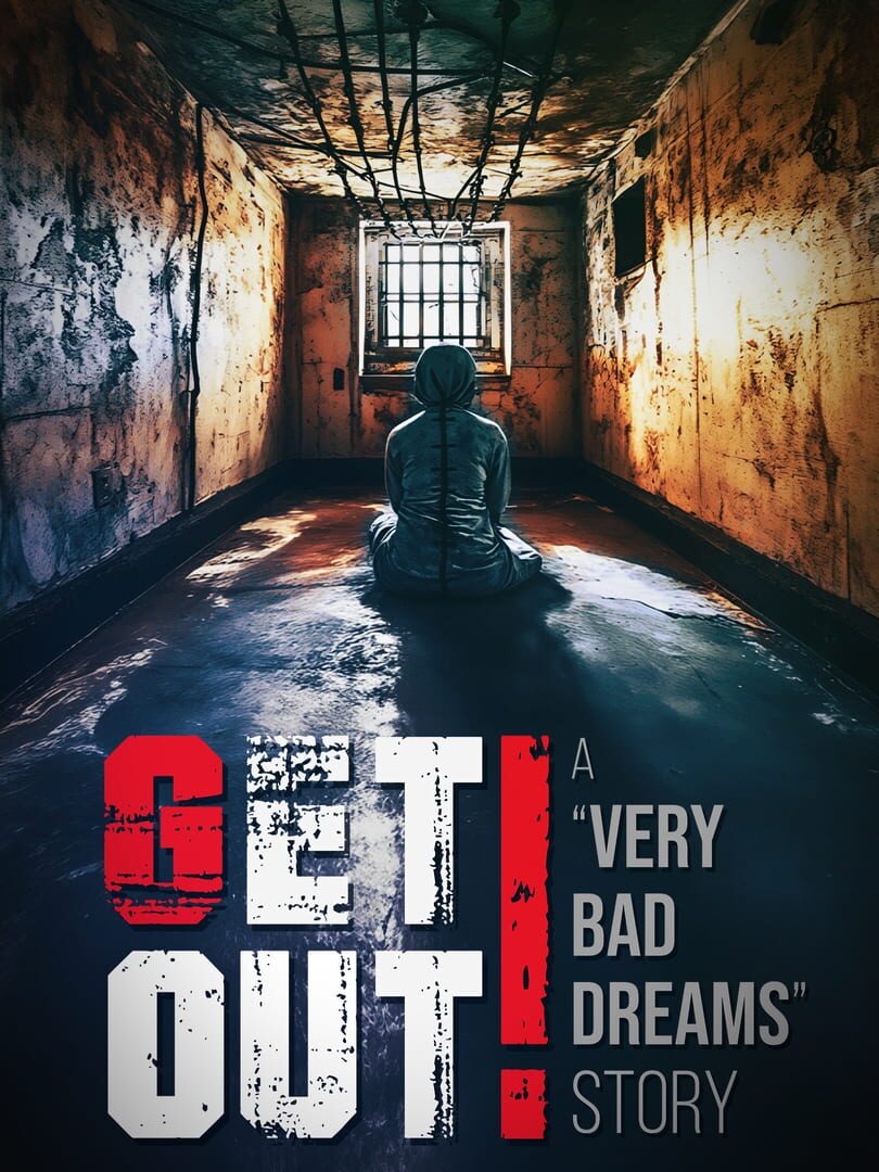 Get Out: A "Very Bad Dreams" Story Cover